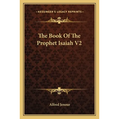 The Book Of The Prophet Isaiah V2 - Paperback