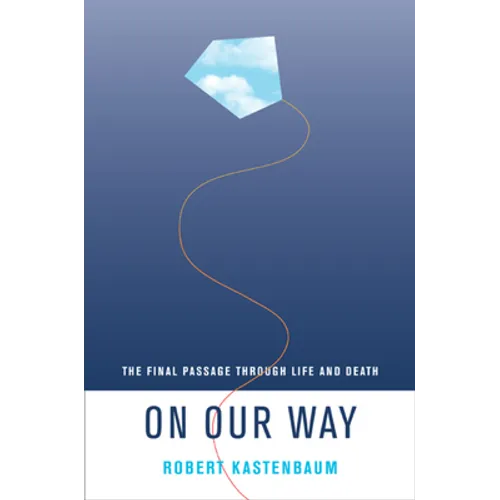 On Our Way: The Final Passage Through Life and Death - Hardcover