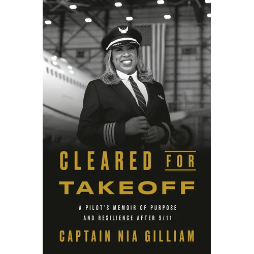 Cleared for Takeoff: A Pilot's Memoir of Purpose and Resilience After 9/11 - Hardcover