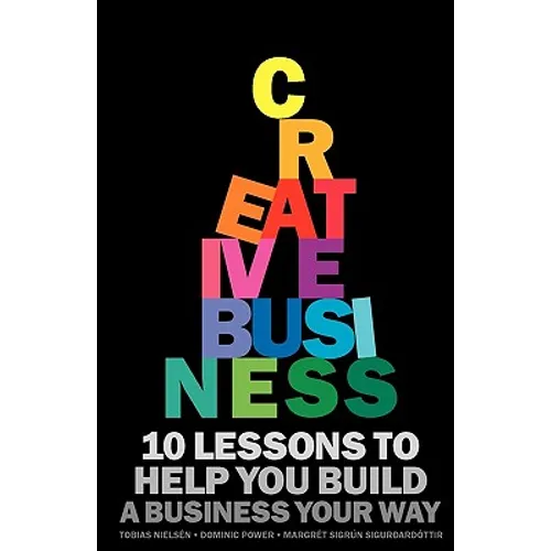 Creative Business: 10 lessons to help you build a business your way - Paperback