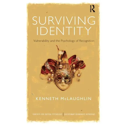 Surviving Identity: Vulnerability and the Psychology of Recognition - Paperback