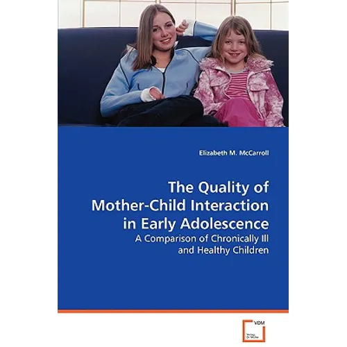 The Quality of Mother-Child Interaction in Early Adolescence - Paperback