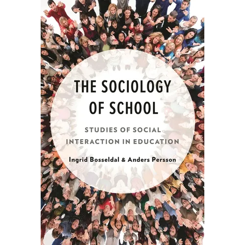 The Sociology of School: Studies of Social Interaction in Education - Hardcover