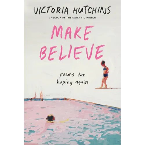 Make Believe: Poems for Hoping Again