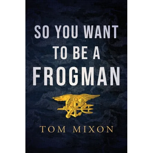 So You Want To Be a Frogman - Paperback