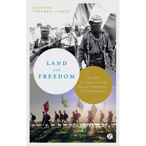 Land and Freedom: The MST, the Zapatistas and Peasant Alternatives to Neoliberalism - Paperback