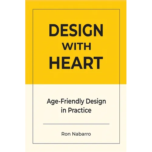 DESIGN WITH HEART Age-Friendly Design in Practice - Paperback