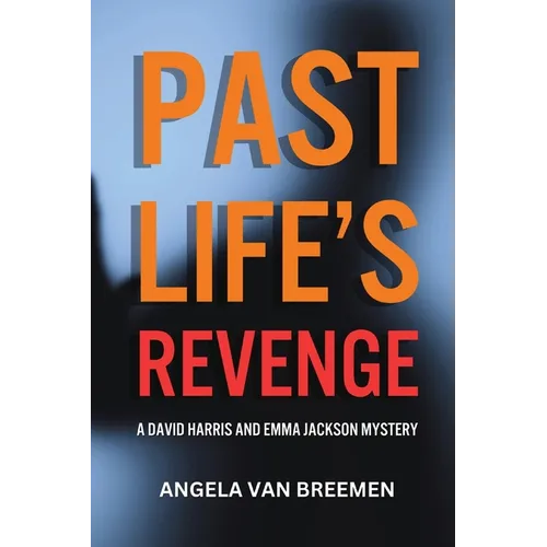 Past Life's Revenge: A David Harris and Emma Jackson Mystery - Paperback