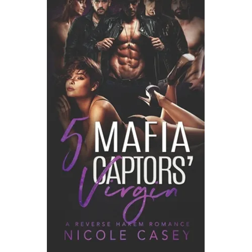 Five Mafia Captors' Virgin: A Reverse Harem Romance - Paperback