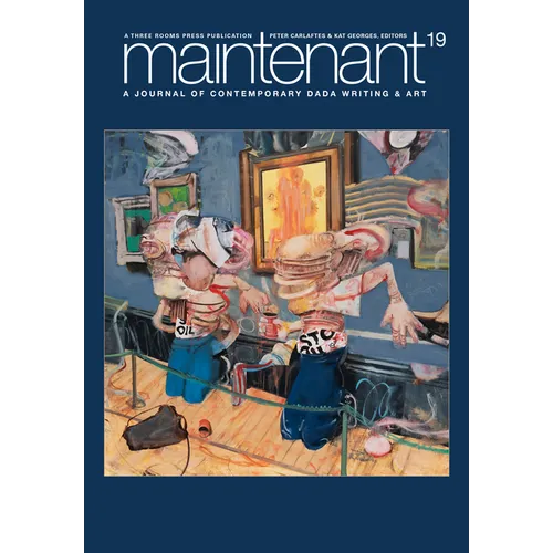 Maintenant 19: A Journal of Contemporary Dada Writing and Art - Paperback
