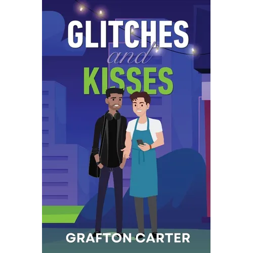 Glitches and Kisses - Paperback