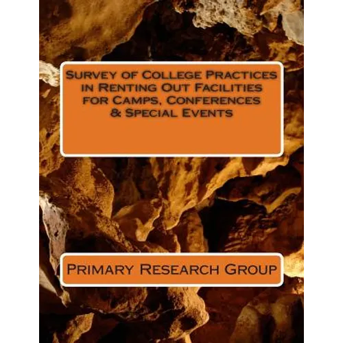 Survey of College Practices in Renting Out Facilities for Camps, Conferences & Special Events - Paperback