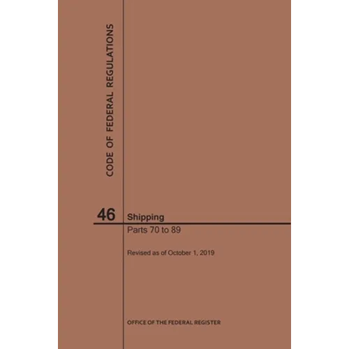 Code of Federal Regulations Title 46, Shipping, Parts 70-89, 2019 - Paperback