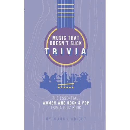 The Essential Women Who Rock & Pop Trivia Quiz Book - Paperback