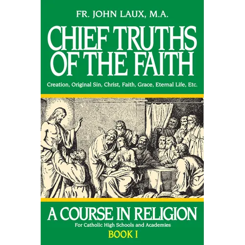 Chief Truths of the Faith: A Course in Religion - Book I - Paperback