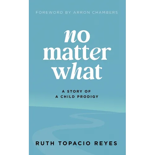 No Matter What: A Story of a Child Prodigy - Paperback