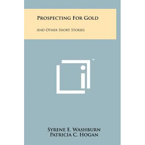 Prospecting For Gold: And Other Short Stories - Hardcover