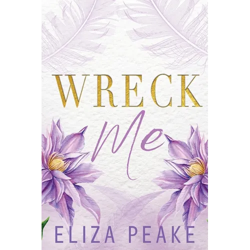 Wreck Me: A Steamy, Small Town Grumpy Sunshine Romance - Paperback