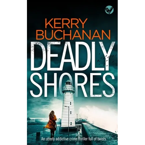 DEADLY SHORES an utterly gripping crime thriller full of twists - Paperback