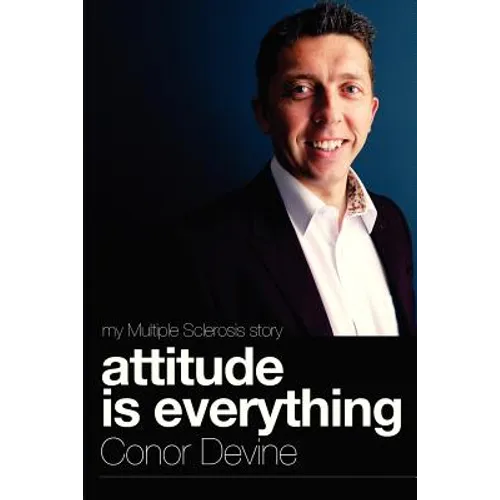 Attitude Is Everything: My Multiple Sclerosis Story - Paperback