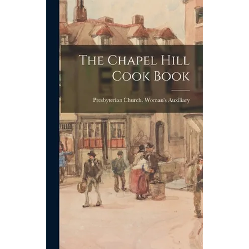 The Chapel Hill Cook Book - Hardcover