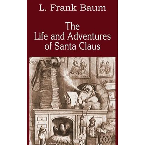 The Life and Adventures of Santa Claus - Paperback