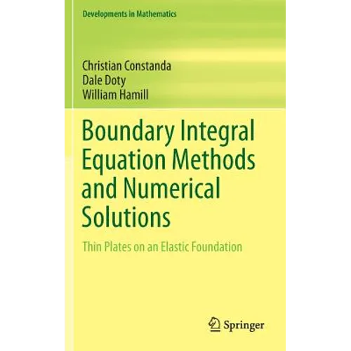 Boundary Integral Equation Methods and Numerical Solutions: Thin Plates on an Elastic Foundation - Hardcover