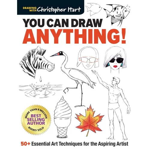 You Can Draw Anything!: 50+ Essential Art Techniques for the Aspiring Artist - Paperback