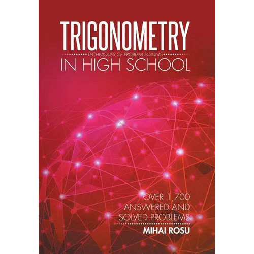 Trigonometry in High School: Techniques of Problem Solving - Hardcover