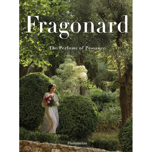 Fragonard: The Perfume of Provence - Hardcover