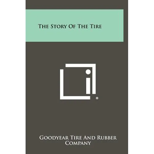 The Story Of The Tire - Hardcover