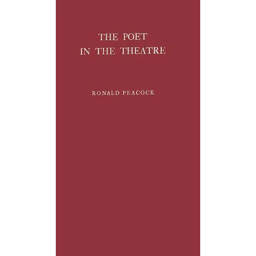 The Poet in the Theatre - Hardcover
