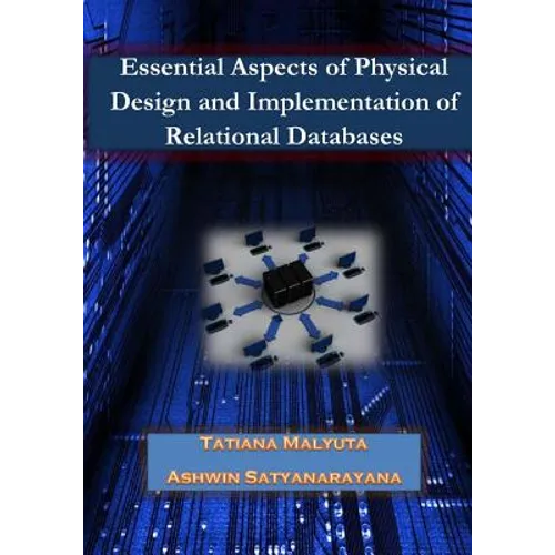 Esssential Aspects of Physical Design and Implementation of Relational Databases - Paperback