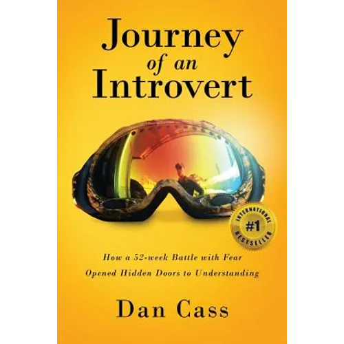 Journey of an Introvert: How an extreme introvert's 52-week battle with fear opened hidden doors to understanding - Paperback