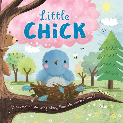 Nature Stories: Little Chick-Discover an Amazing Story from the Natural World: Padded Board Book - Board Book