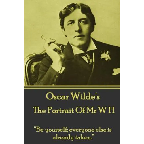 Oscar Wilde - The Portrait Of Mr W H: 