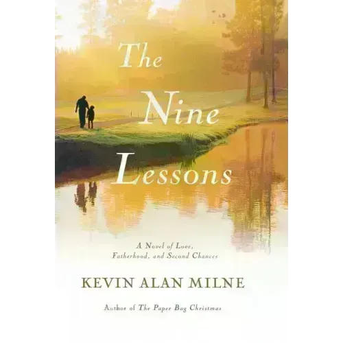 The Nine Lessons: A Novel of Love, Fatherhood, and Second Chances - Hardcover