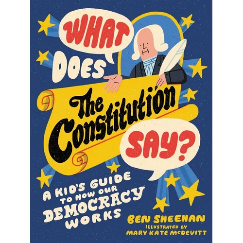 What Does the Constitution Say?: A Kid's Guide to How Our Democracy Works - Paperback