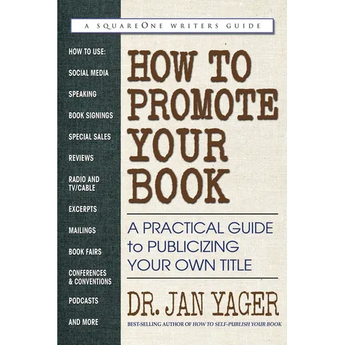How to Promote Your Book: A Practical Guide to Publicizing Your Own Title - Paperback