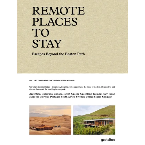 Remote Places to Stay Vol. 2: Escapes Beyond the Beaten Path - Hardcover