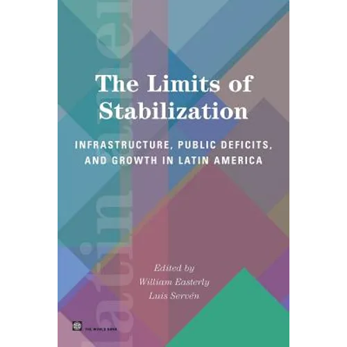 The Limits of Stabilization: Infrastructure, Public Deficits, and Growth in Latin America - Paperback