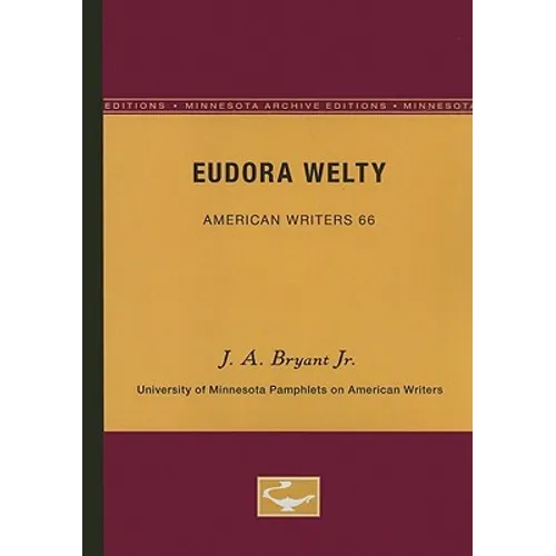 Eudora Welty - American Writers 66: University of Minnesota Pamphlets on American Writers - Paperback