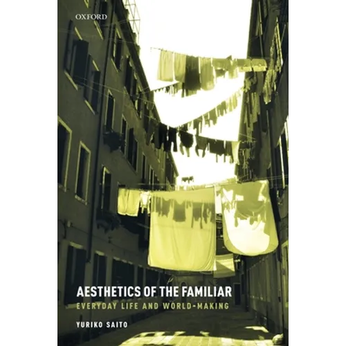 Aesthetics of the Familiar: Everyday Life and World-Making - Paperback