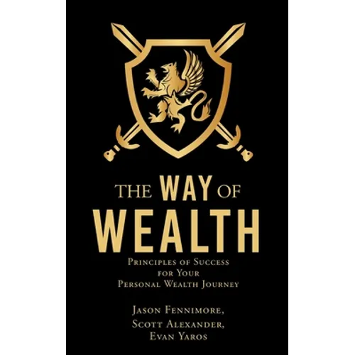 The Way of Wealth: Principles of Success for Your Personal Wealth Journey - Paperback