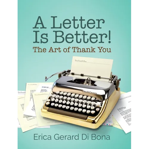 A Letter Is Better!: The Art of Thank You - Hardcover