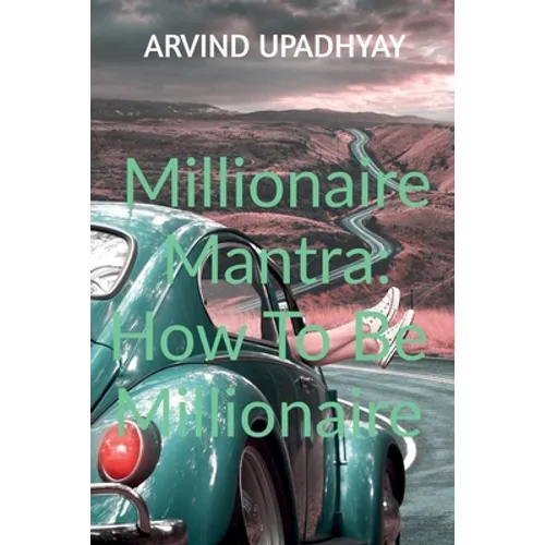 Millionaire Mantra: How To Be Millionaire - Paperback