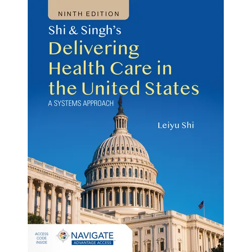 Shi & Singh's Delivering Health Care in the United States: A Systems Approach - Paperback