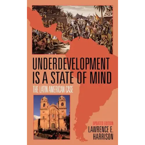 Underdevelopment is a State of Mind: The Latin American Case - Hardcover