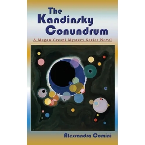 The Kandinsky Conundrum: A Megan Crespi Mystery Series Novel - Hardcover
