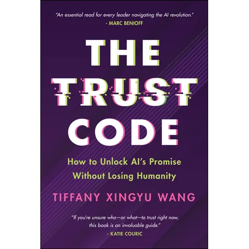 The Trust Code: How to Unlock Ai's Promise Without Losing Humanity - Hardcover